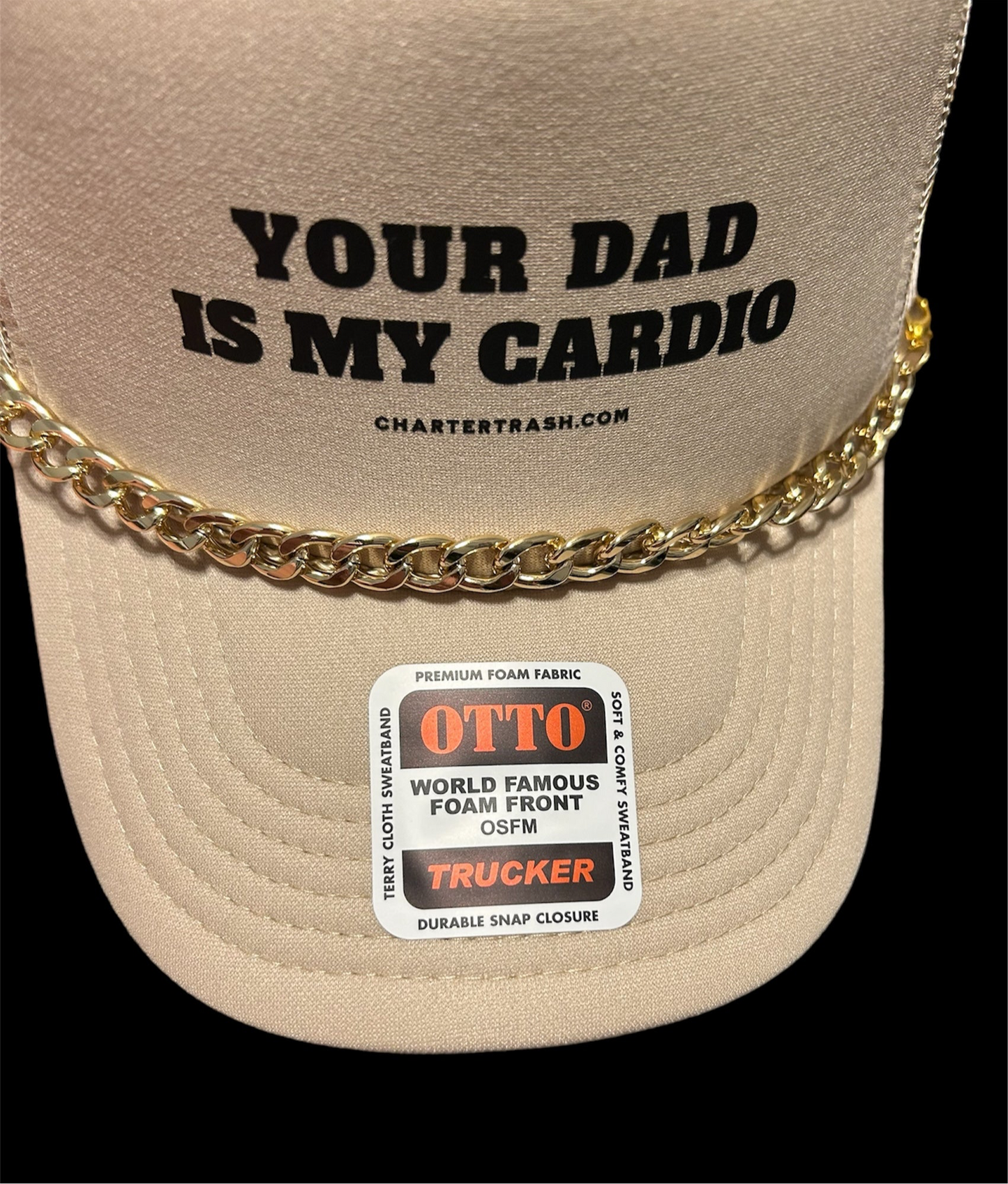 Your dad is my cardio OTTO Khaki foam front trucker hat WITH CHAIN